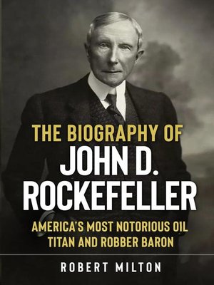 cover image of The Biography of John D. Rockefeller